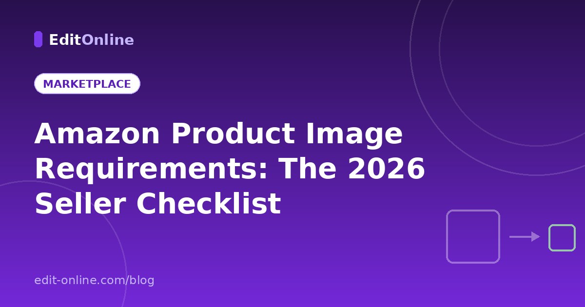 Amazon Product Image Requirements: The 2026 Seller Checklist