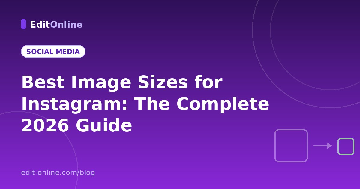 Best Image Sizes for Instagram: The Complete 2026 Guide